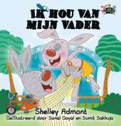 Ik Hou Van Mijn Vader: I Love My Dad (Dutch Edition)