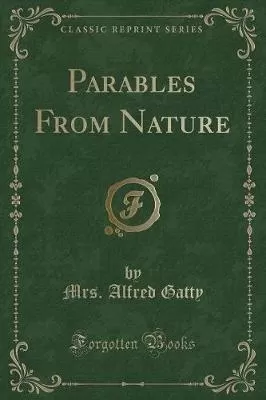 Parables from Nature (Classic Reprint)