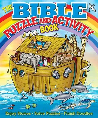 The Bible Puzzle and Activity Book: Enjoy Stories * Solve Puzzles * Finish Doodles