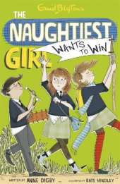 The Naughtiest Girl: Naughtiest Girl Wants To Win: Book 9