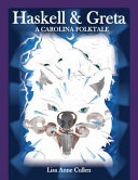 Haskell & Greta: A Carolina Folktale