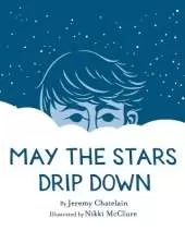 May the Stars Drip Down