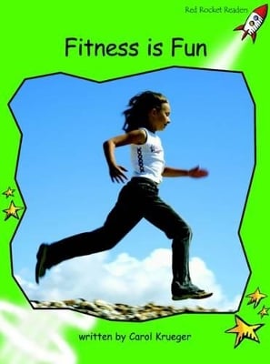 Red Rocket Readers: Early Level 4 Non-Fiction Set B: Fitness is Fun (Reading Level 12/F&P Level I)