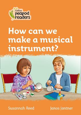 Level 4 - How can we make a musical instrument?