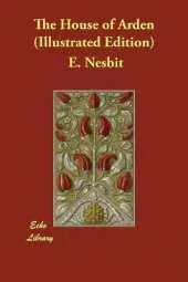 The House of Arden (Illustrated Edition)