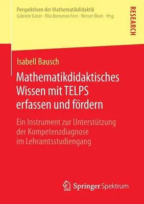 Mathematikdidaktisches Wissen Mit Telps Erfassen Und Fordern: Ein Instrument Zur Unterstutzung Der Kompetenzdiagnose Im Lehramtsstudiengang