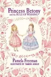 Princess Betony and the Rule of Wishing (Book 3)