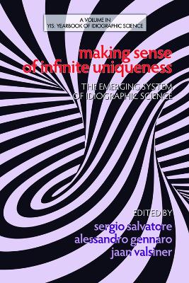 Making Sense of Infinite Uniqueness: The Emerging System of Idiographic Science