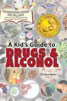 A Kid's Guide to Drugs and Alcohol