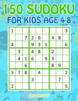 150 Sudoku for Kids Ages 4-8: Sudoku With Cute Monster Books for Kids