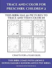 Crafts for 4 year Olds (Trace and Color for preschool children 2): This book has 50 pictures to trace and then color in.