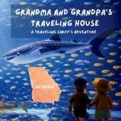 Grandma and Grandpa's Traveling House in Georgia: A Traveling Sarff's Adventure