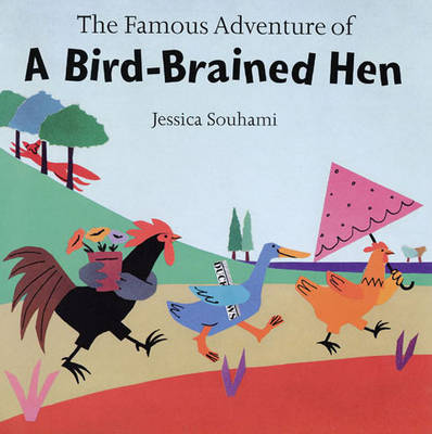 Famous Adventures of a Bird-brained Hen