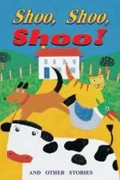 Shoo, Shoo, Shoo! And Other Stories Level 7