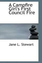 A Campfire Girl's First Council Fire