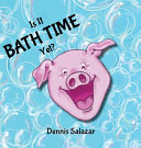 Is It Bath Time Yet?/Squeaky Clean
