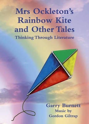 Mrs Ockleton's Rainbow Kite and Other Tales: Thinking Through Literature