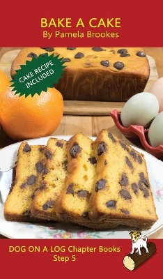 Bake A Cake Chapter Book: Sound-Out Phonics Books Help Developing Readers, including Students with Dyslexia, Learn to Read (Step 5 in a Systematic Series of Decodable Books)