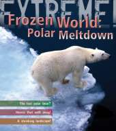 Extreme Science: Polar Meltdown: Life and Death in a Changing World