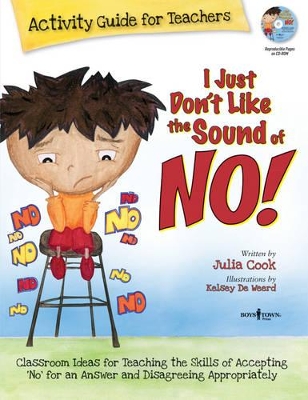 I Just Don't Like the Sound of No!  Activity Guide for Teachers: Classroom Ideas for Teaching the Skills of Accepting 'No' for an Answer and Disagreeing Appropriately