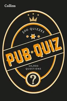 Collins Pub Quiz: 10,000 Easy, Medium and Difficult Questions