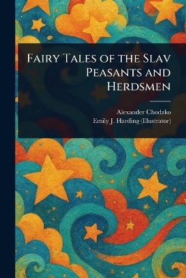 Fairy Tales of the Slav Peasants and Herdsmen