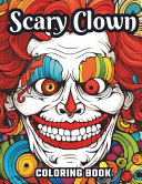 Large Print Scary Clown Coloring Book: Black Background: Coloring Pages, Great Gift Idea for Everyone, Adults, Teenagers, Tweens, Older Kids, Boys, & Girls, Practice for Stress Relief & Relaxation