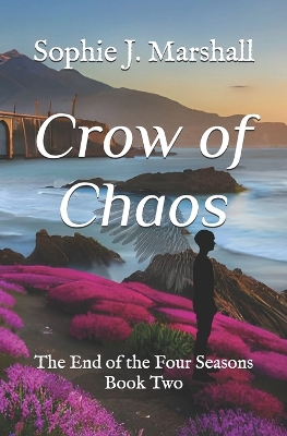 Crow of Chaos: The End of the Four Seasons Book Two