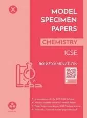 Model Specimen Papers for Chemistry: Icse Class 10 for 2019 Examination