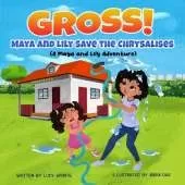 Gross!: Maya and Lily Save the Chrysalises