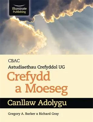 CBAC Astudiaethau Crefyddol UG Crefydd A Moeseg Canllaw Adolygu
