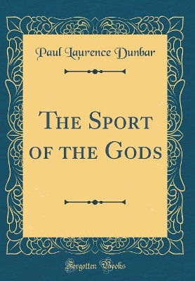 The Sport of the Gods (Classic Reprint)