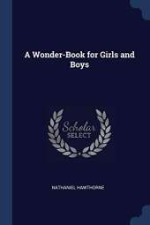 A Wonder-Book for Girls and Boys