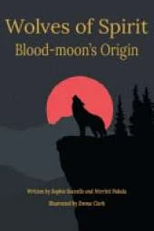 Wolves of Spirit: Blood-moon's Origin