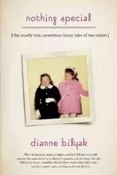 Nothing Special: The Mostly True, Sometimes Funny Tales of Two Sisters