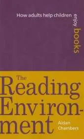 The Reading Environment: How Adults Help Children Enjoy Books