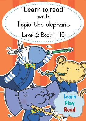 Learn to read with Tippie the elephant (Level 4 Book 1-10)