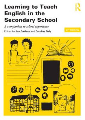 Learning to Teach English in the Secondary School: A companion to school experience