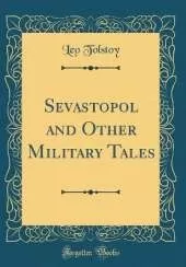 Sevastopol and Other Military Tales (Classic Reprint)