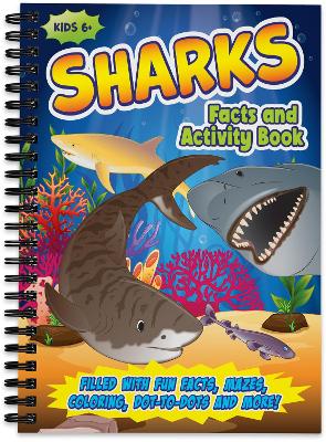 Shark Activity Book for Kids: Filled with Fun Facts, Mazes, Coloring, Dot-to-Dots and More!