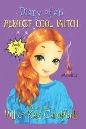 Diary of an Almost Cool Witch - Book 2: The Intruders: Books for Girls 9-12