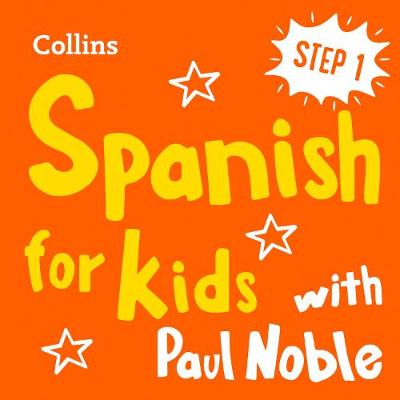 Learn Spanish for Kids with Paul Noble - Step 1: Easy and Fun!