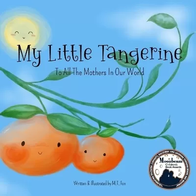 My Little Tangerine: To All The Mothers In Our World
