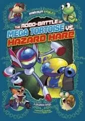 The Robo-battle of Mega Tortoise vs Hazard Hare: A Graphic Novel