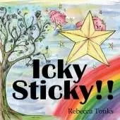 Icky Sticky: Inspired by true events, this heartfelt children's story is a reminder that better times are just around the corner.