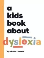 A Kids Book About Dyslexia