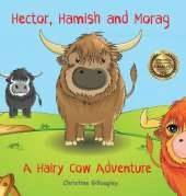 Hector, Hamish and Morag: A Hairy Cow Adventure