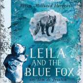 Leila and the Blue Fox: Winner of the Wainwright Children’s Prize