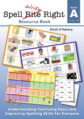 The Spell Write Right Programme: Book A: Units 1 to 8 (Revised): Understanding Confusing Pairs of Words and Improving Spelling for Everyone