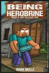 Being Herobrine Book 5: Not An Easy Job